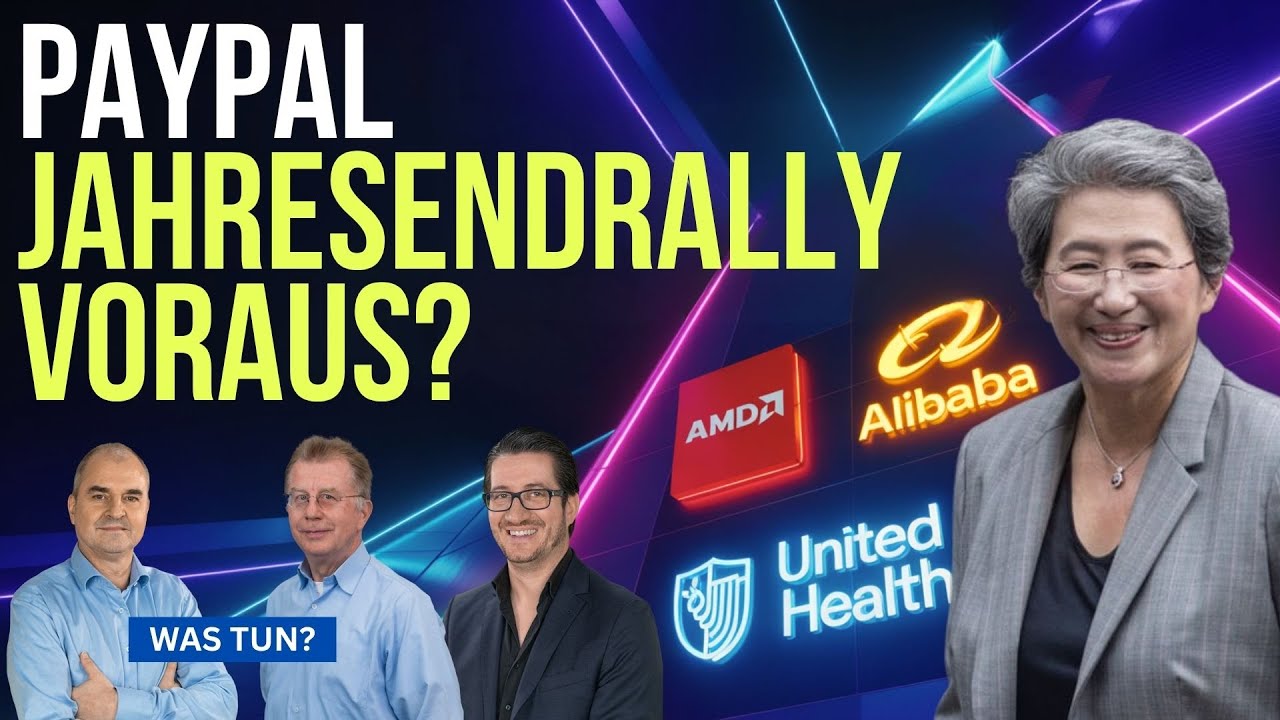 AMD lohnt sich hier noch ein Einstieg? Paypal , Alibaba , United Health