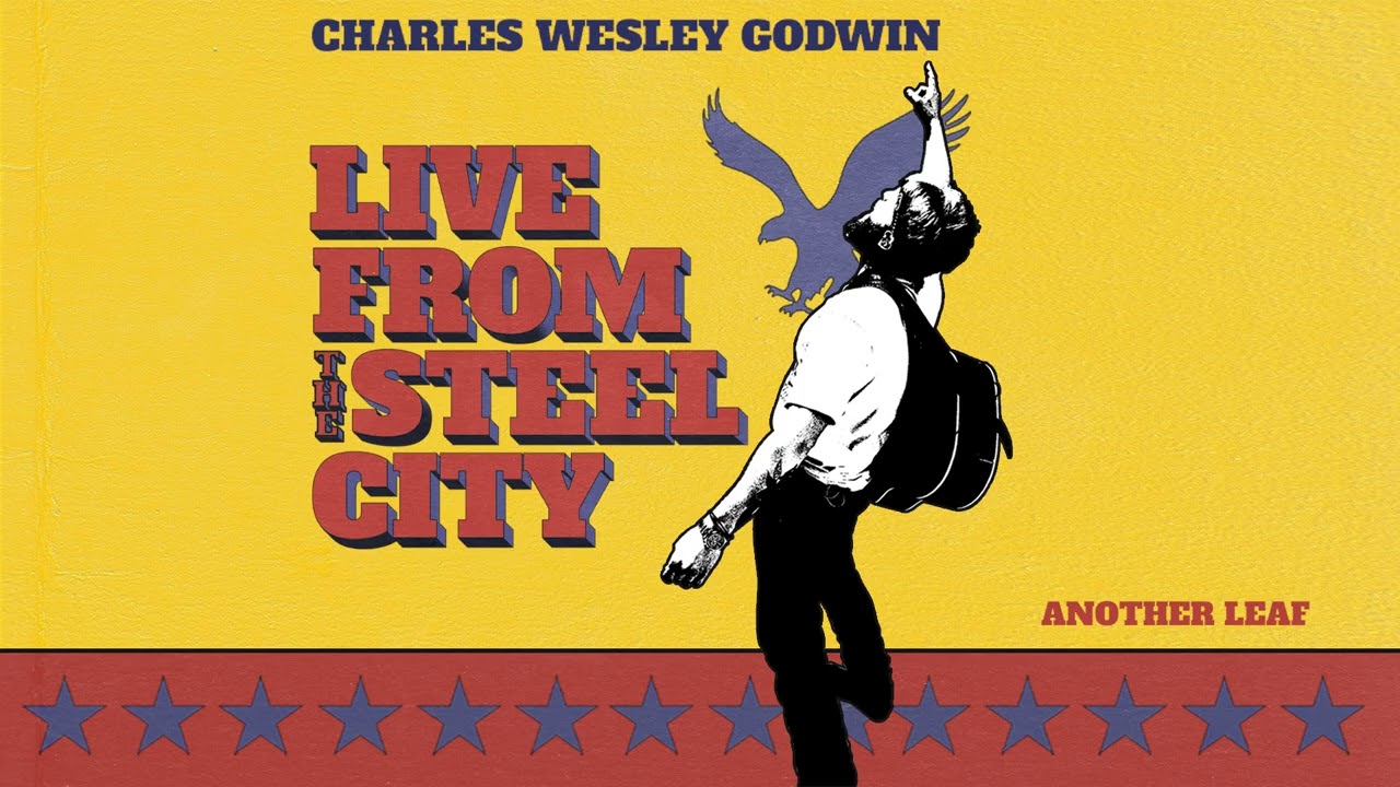 Charles Wesley Godwin - Another Leaf (Live From The Steel City) (Official Audio)
