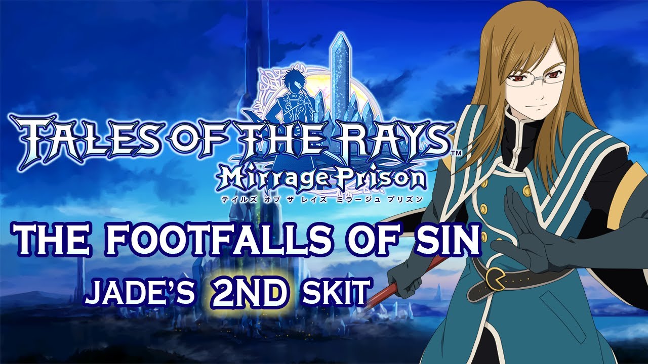 [SUBBED] Tales of the Rays Jade's 2nd Skit - The Footfalls of Sin