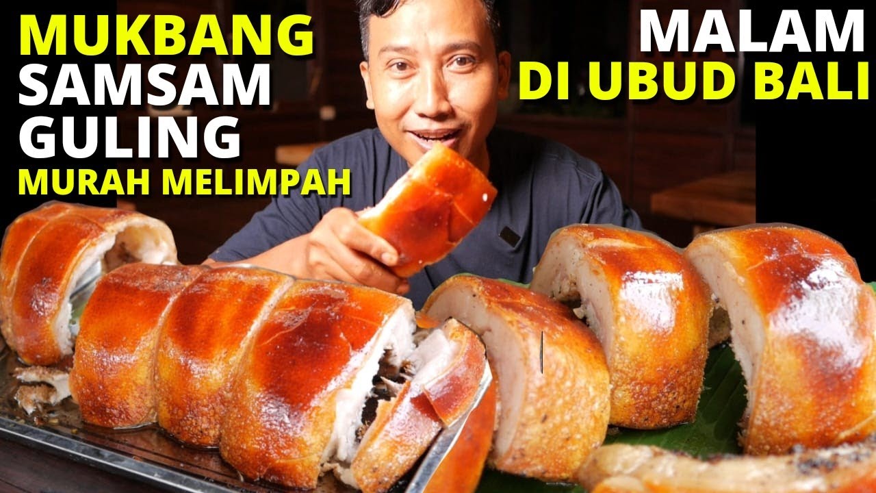 MUKBANG SAMSAM GULING MALAM DI UBUD BALI - MURAH MELIMPAH