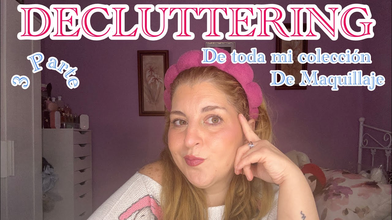 💋💄DECLUTTERING de mi colección de Maquillaje💄💋3 Parte