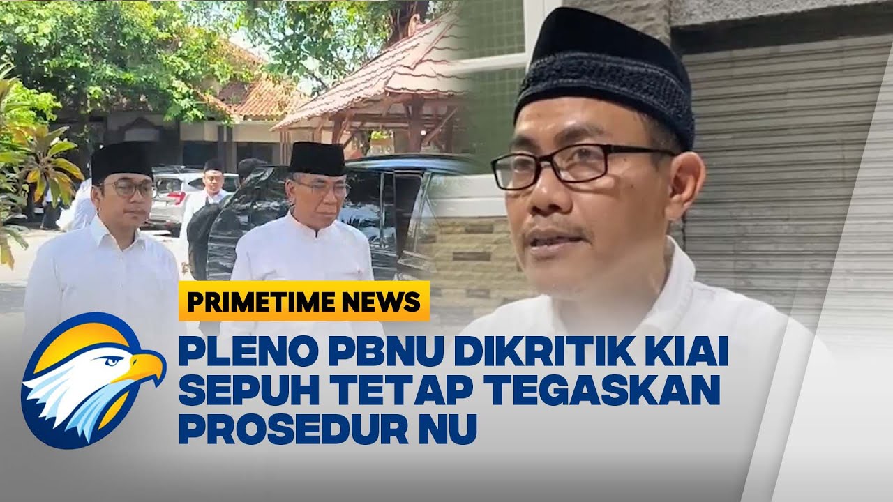 Pleno PBNU Memanas, Kiai Sepuh Anggap Pemakzulan Tidak Sah - [Primetime News]