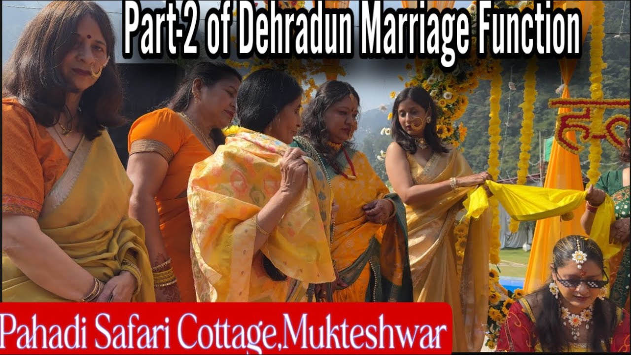 Part-2,Marriage Function in Dehradun || India Holiday Resort || Pahadi Safari Cottage,Home Stay