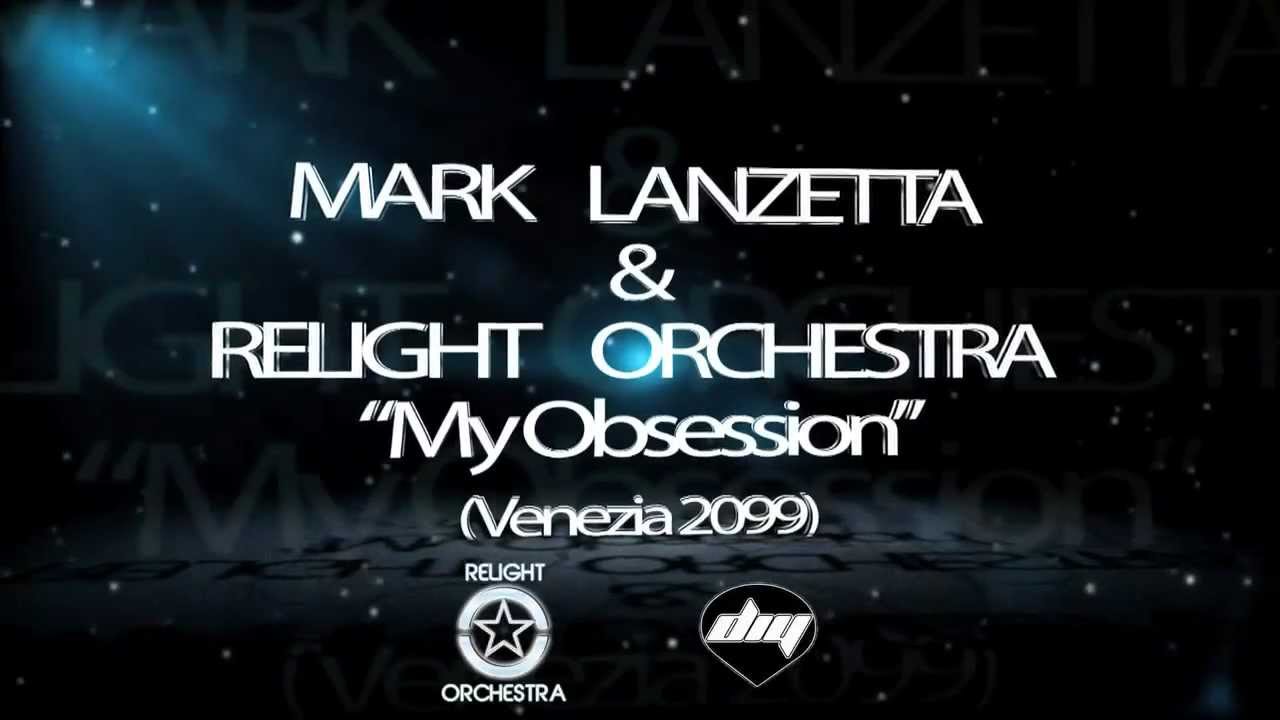 MARK LANZETTA & RELIGHT ORCHESTRA - My Obsession (Venezia 2099) OFFICIAL TEASER