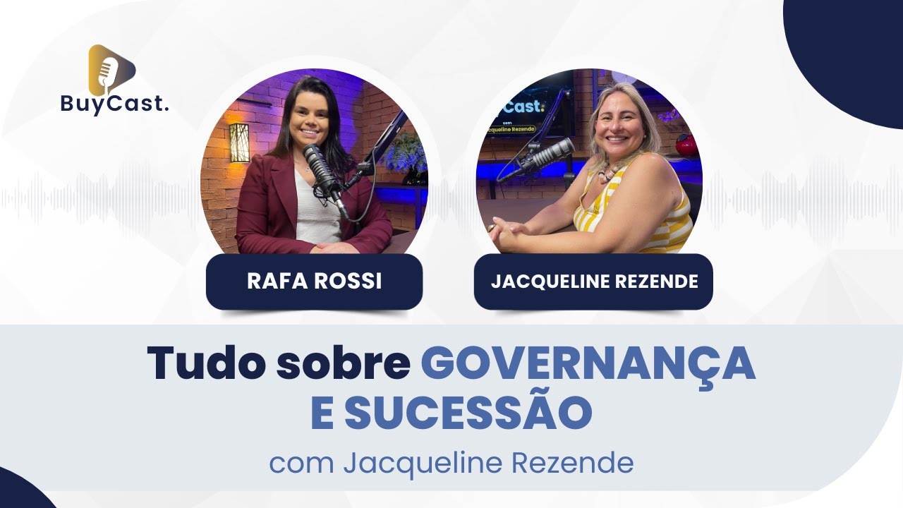 A import&acirc;ncia da governan&ccedil;a e sucess&atilde;o para a sua empresa - Jack Resende - BUYCAST | #ep22
