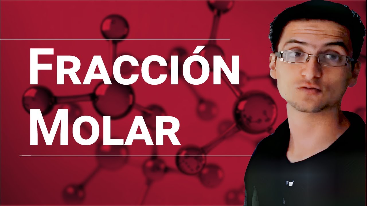 Fracción Molar - La mejor explicación