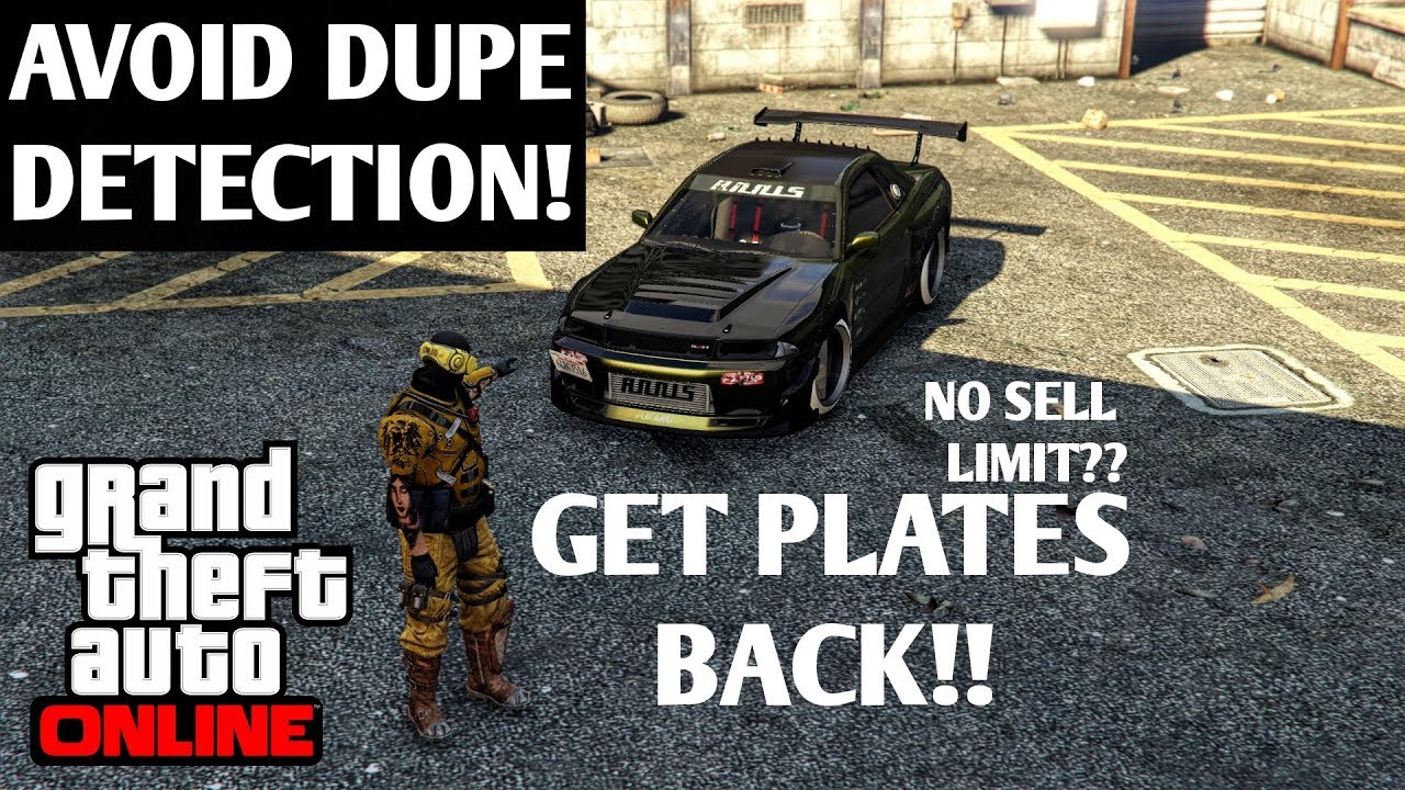 GTA 5 ONLINE *AVOID DUPE DETECTION* I CONTACTED R* (GET CUSTOM PLATES BACK!) WHERE'S MY SELL LIMIT