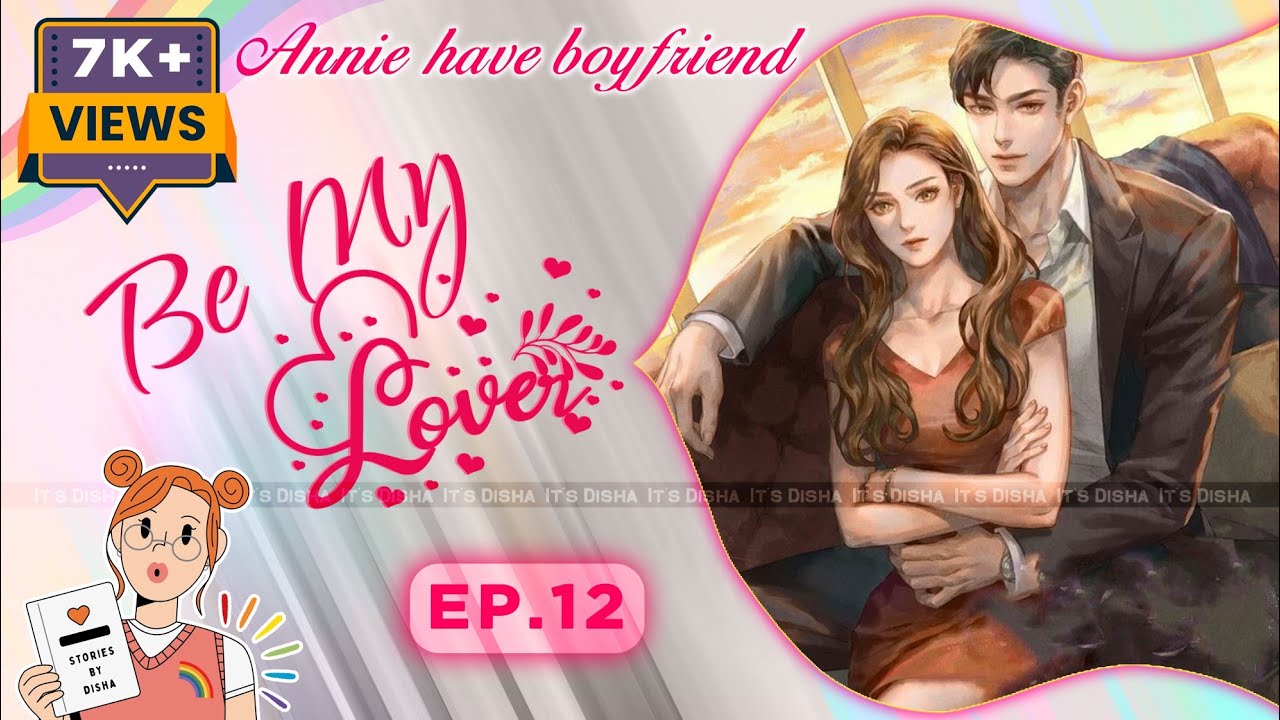 ANNIE HAVE A BOYFRIEND😏 BE MY LOVER EP [ 12 ]  LESBIAN LOVE STORY🌈| MY STORY  @_itsDisha