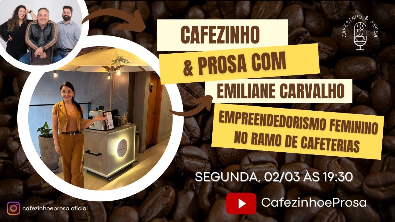 Como Abrir uma Cafeteria de Sucesso? Empreendedorismo Feminino com Emiliane Carvalho