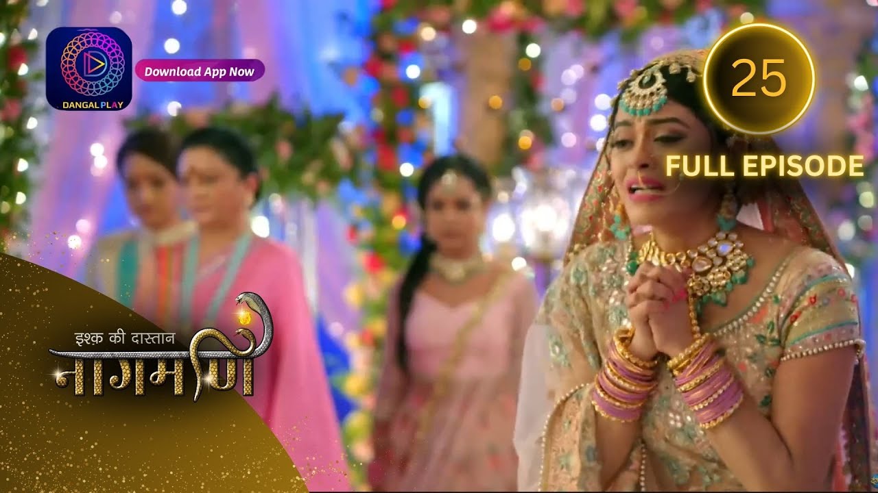 Full Episode - Ishq Ki Dastaan नागमणि  - 25 | Naagmani | Dangal 2