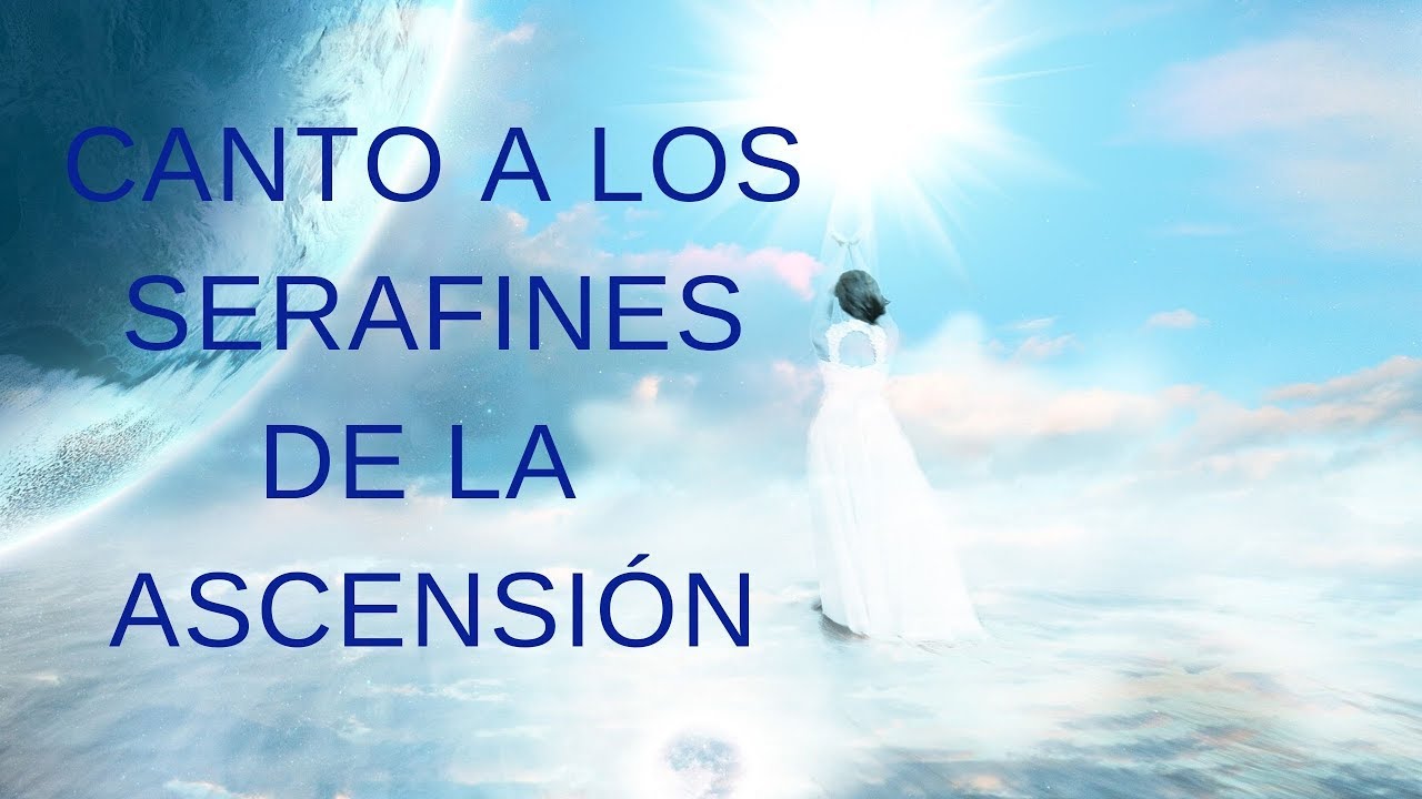 Canto A los Serafines de la Ascensión