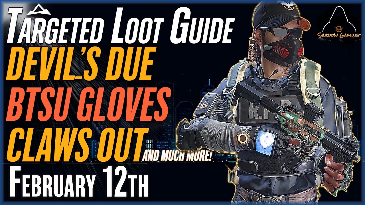 The DIVISION 2 | Targeted Loot Today | February 12 | *CLAWS OUT | DEVILS DUE* | FARMING GUIDE
