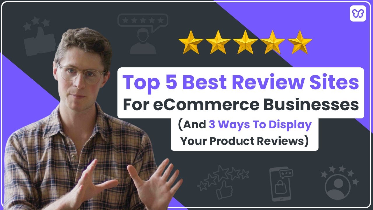 Top 5 Best Review Sites For eCommerce Businesses