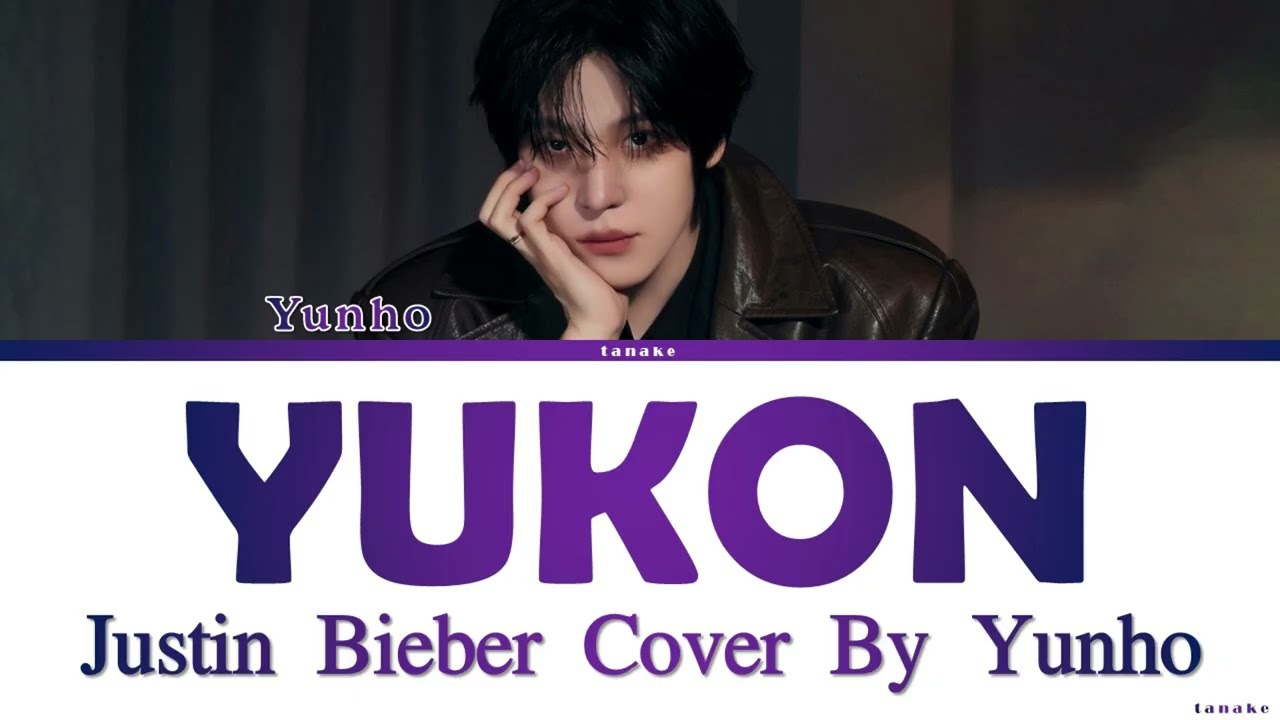 Yunho - Yukon - Lyrics (Justin Bieber Cover By Yunho On Lee Mujin Service)