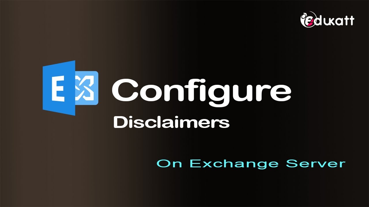 31 - Configuring Email Disclaimers in Exchange Server