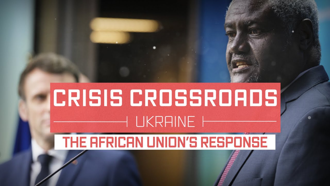 Crisis Crossroads Ukraine: The African Union's Response