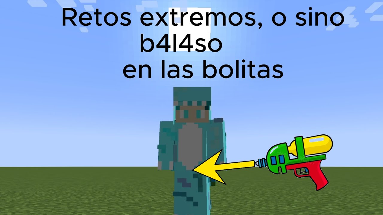 Si no cumplo los retos b4l4so en mis bolitas