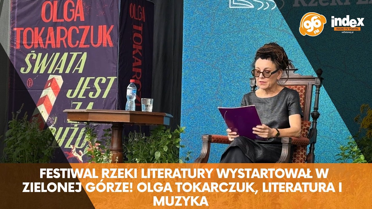📚 Festiwal Rzeki Literatury wystartował w Zielonej G&oacute;rze! Olga Tokarczuk, literatura i muzyka