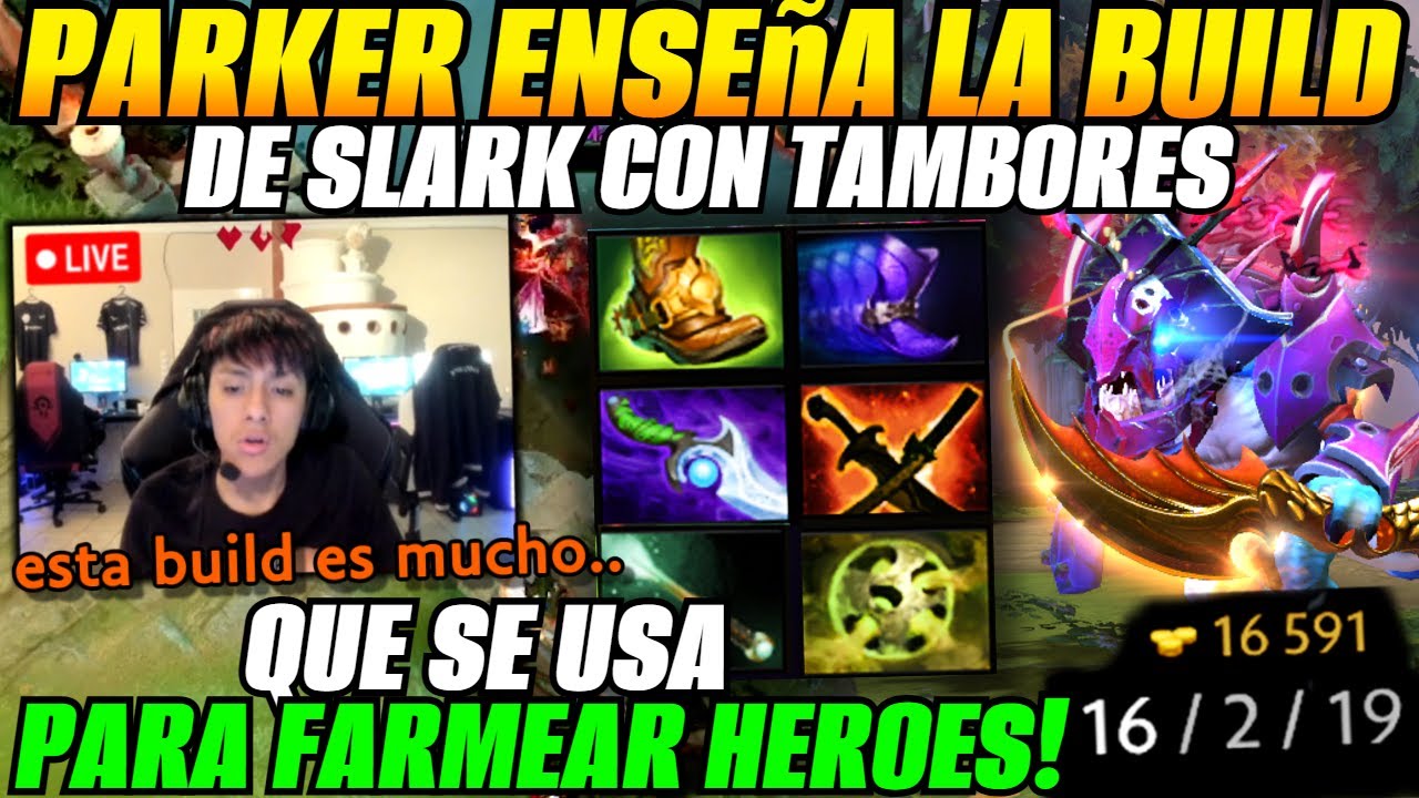 😲Parker enseña la build de slark con tambores!😲se usa para farmear heroes..