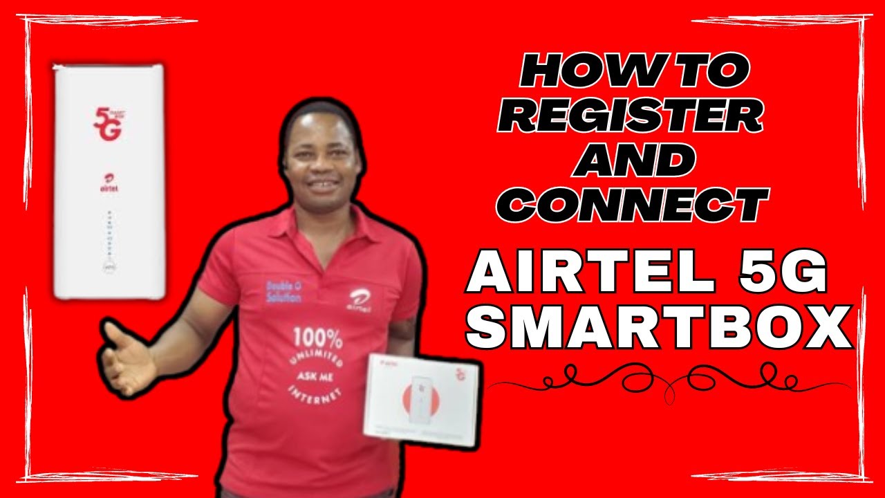 How To Use Airtel 5G Smartbox-PART3 (Registration & Connection)