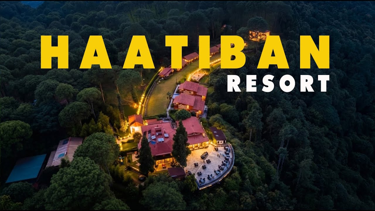 HAATIBAN HIMALAYAN HEIGHT RESORT||Amazing Place Close to Nature || HAPPY TRAILS