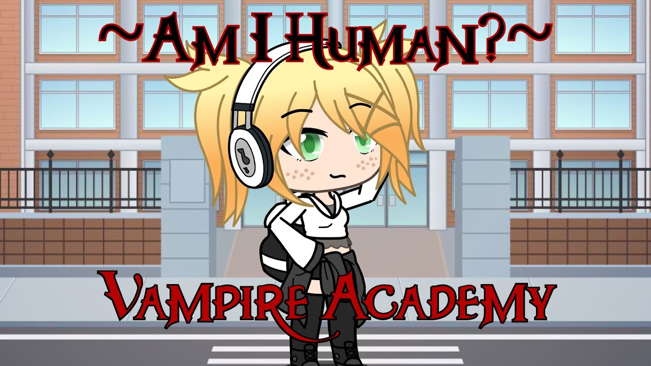 Am I Human? | Vampire Academy Episode 1 | Gacha Life