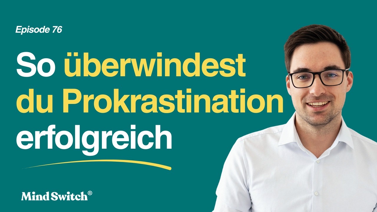 (#76) Aufschieberitis: Warum Prokrastination nichts mit Faulheit zu tun hat