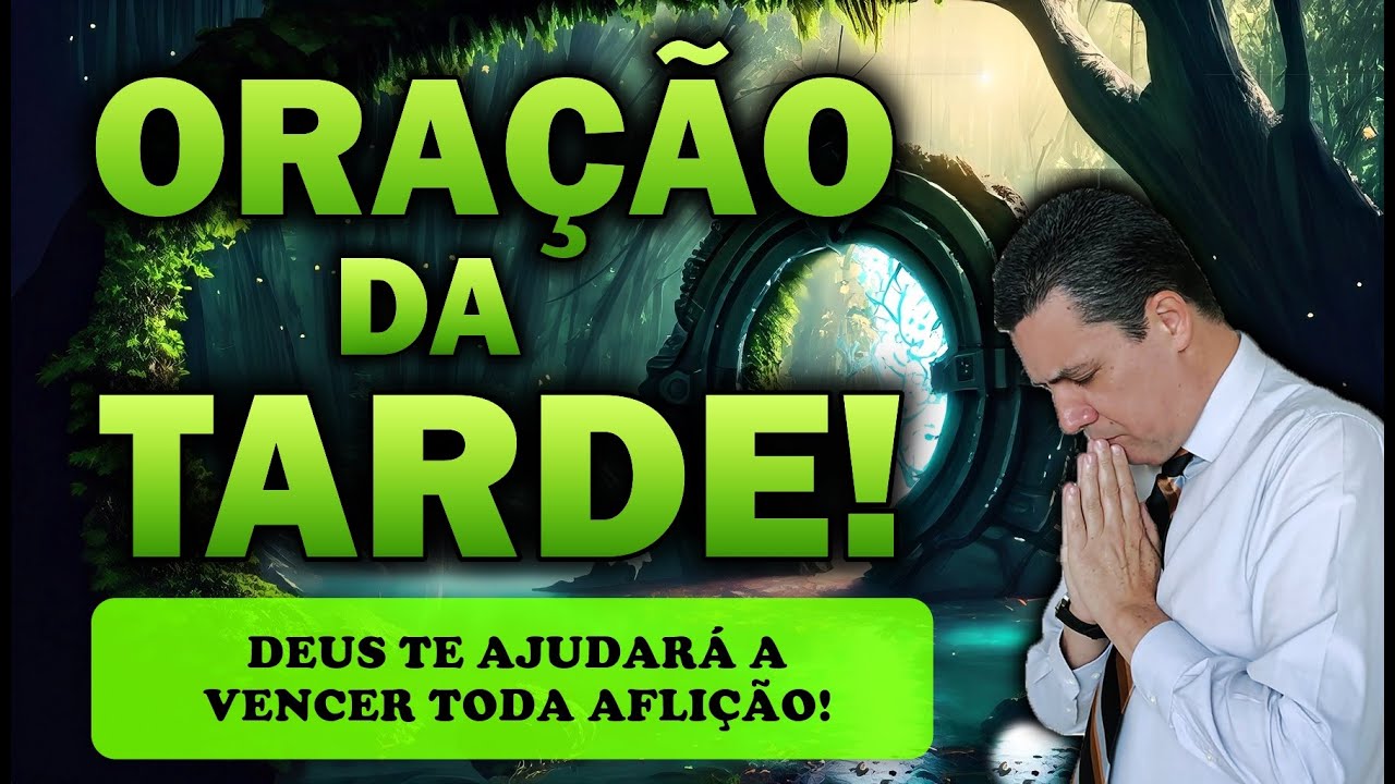 🕊️ Oração da tarde com o pastor José Carlos DEUS TE AJUDARÁ A VENCER TODA AFLIÇÃO!