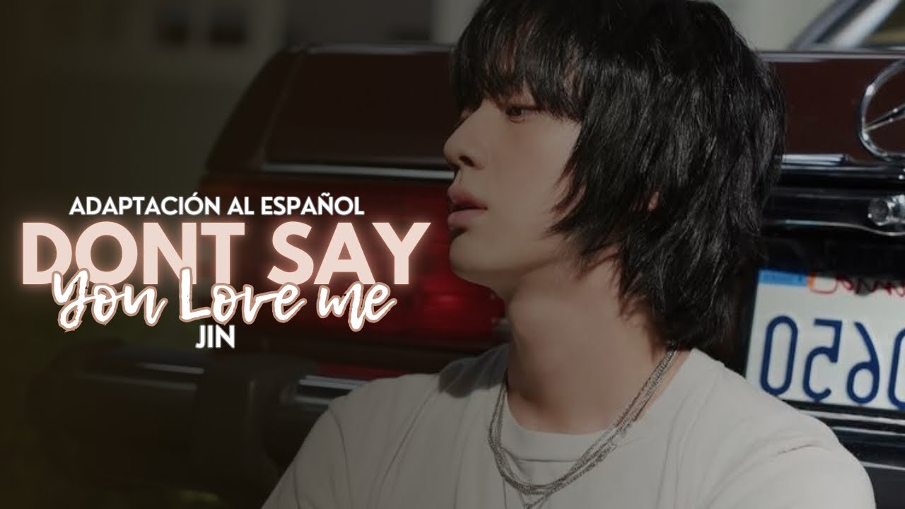 Jin - Don&rsquo;t Say You Love Me | Adaptaci&oacute;n para cover en espa&ntilde;ol