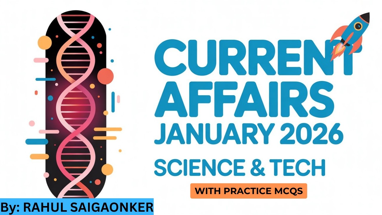 UPSC 2026 | Monthly Current Affairs - JANUARY 2026 | Science & Technology | Prelims & Mains 2026