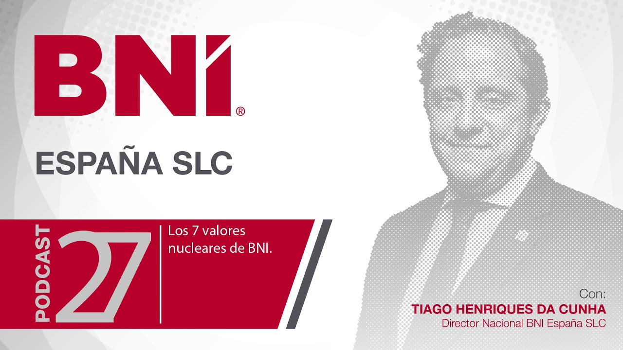 Podcast 27 - LOS 7 VALORES NUCLEARES DE BNI