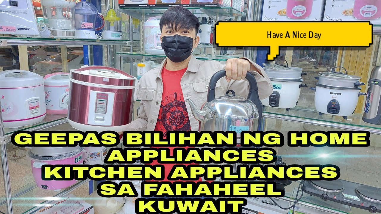 BILIHAN NG HOME APPLIANCES SA KUWAIT | GEEPAS FAHAHEEL KUWAIT | APPLIANCE OUTLET