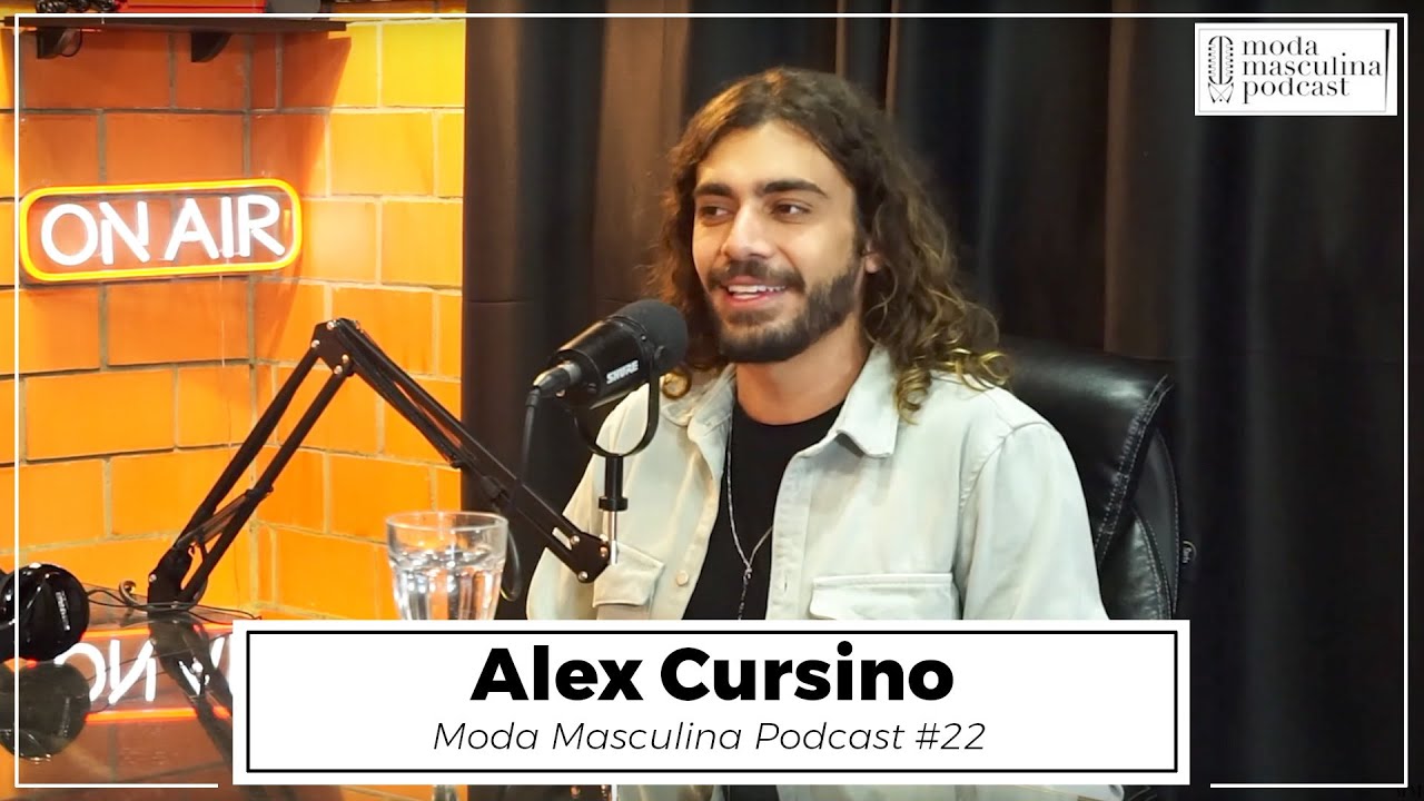 Alex Cursino | Moda Masculina Podcast #22