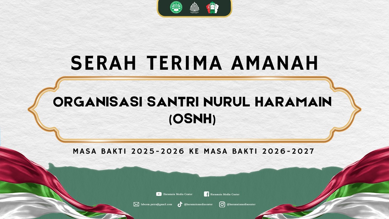 🔴 LIVE | SERAH TERIMA AMANAH ORGANISASI SANTRI NURUL HARAMAIN OSNH PERIODE 25-26 KE PERIODE 26-27