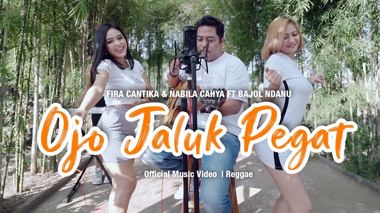 Fira Cantika & Nabila Ft. Bajol Ndanu - Ojo Jaluk Pegat (Official Reggae Version)