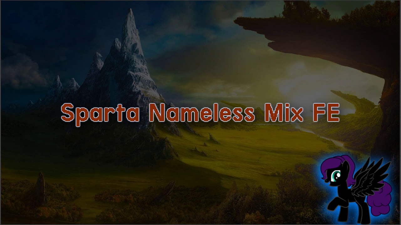Sparta Nameless Mix FE (-Reupload-)