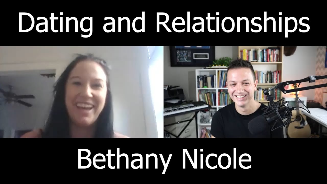 Watch This Before You Date | Bethany Nicole
