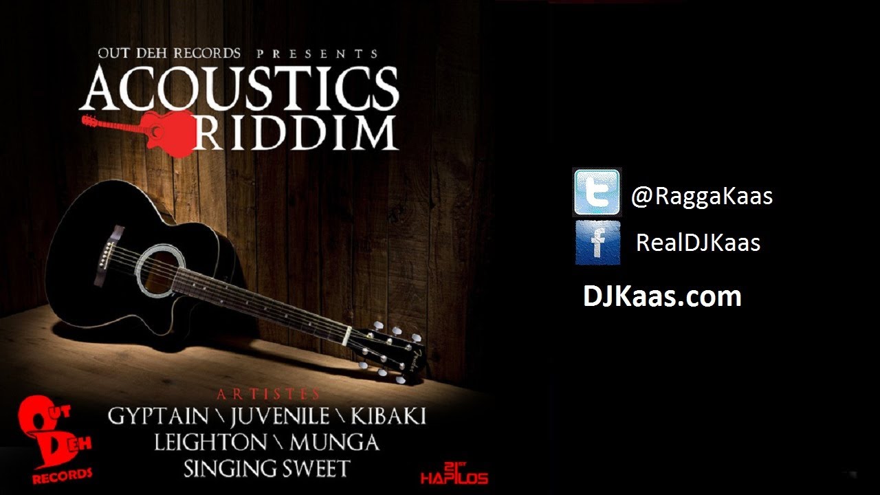 Acoustics Riddim Mix ft Gyptian, Munga, Kibaki, Singing Sweet - Reggae 2013