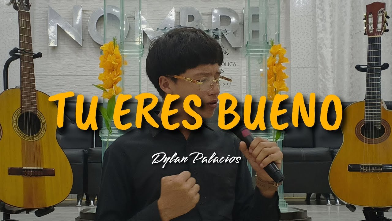 Dylan Palacios - Tu eres bueno (Official Video)