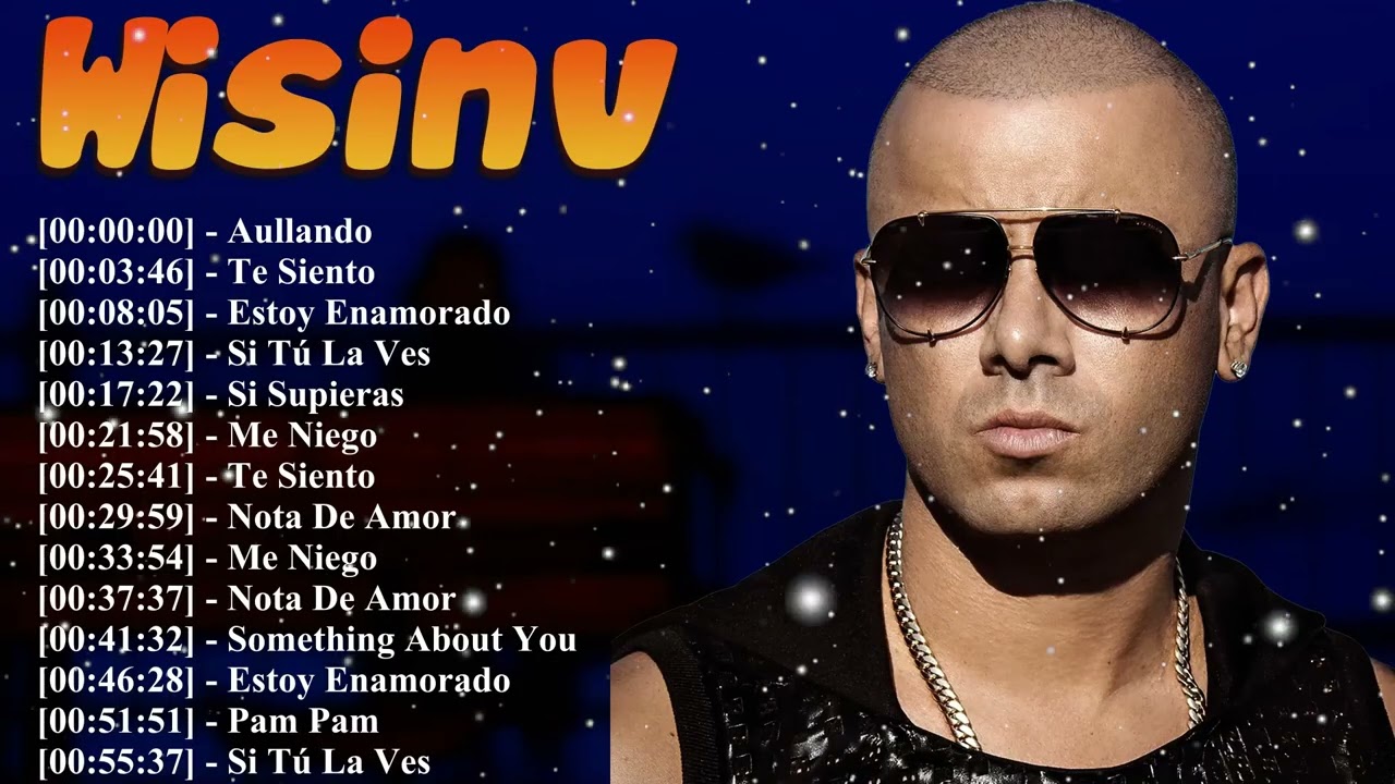 Wisin &ndash; Top m&uacute;sicas latinas com Esc&aacute;pate Conmigo &aacute;lbum completo vibes reggaeton