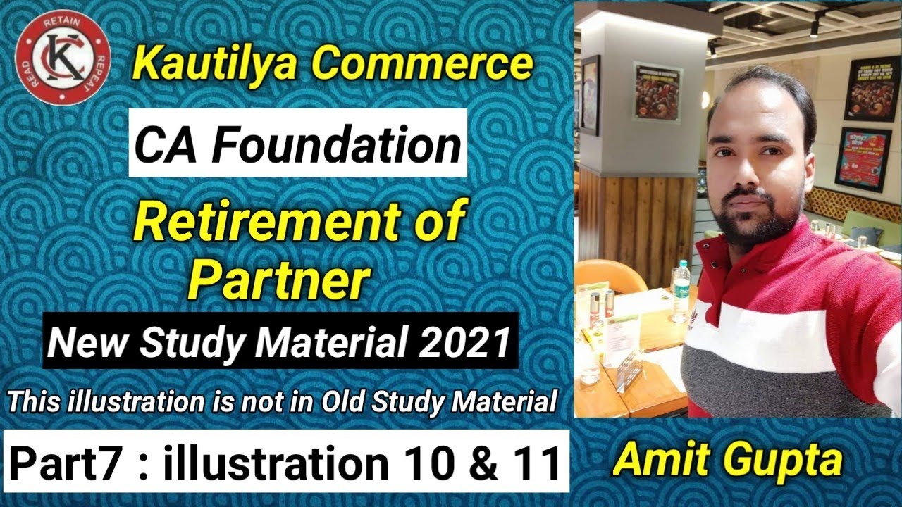 CA Foundation : Retirement of Partner |illustration 10 & 11 | Study Material 2021 | Part7