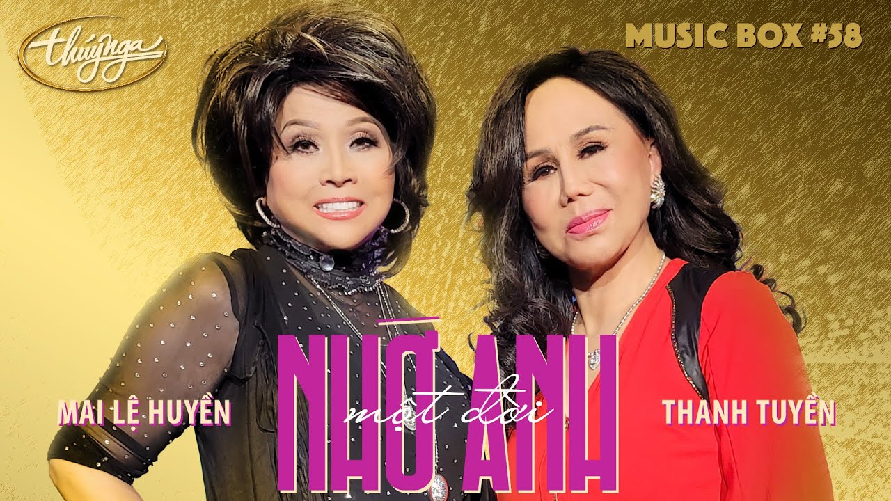 Music Box #58 | Mai Lệ Huyền & Thanh Tuyền | Một Đời Nhớ Anh