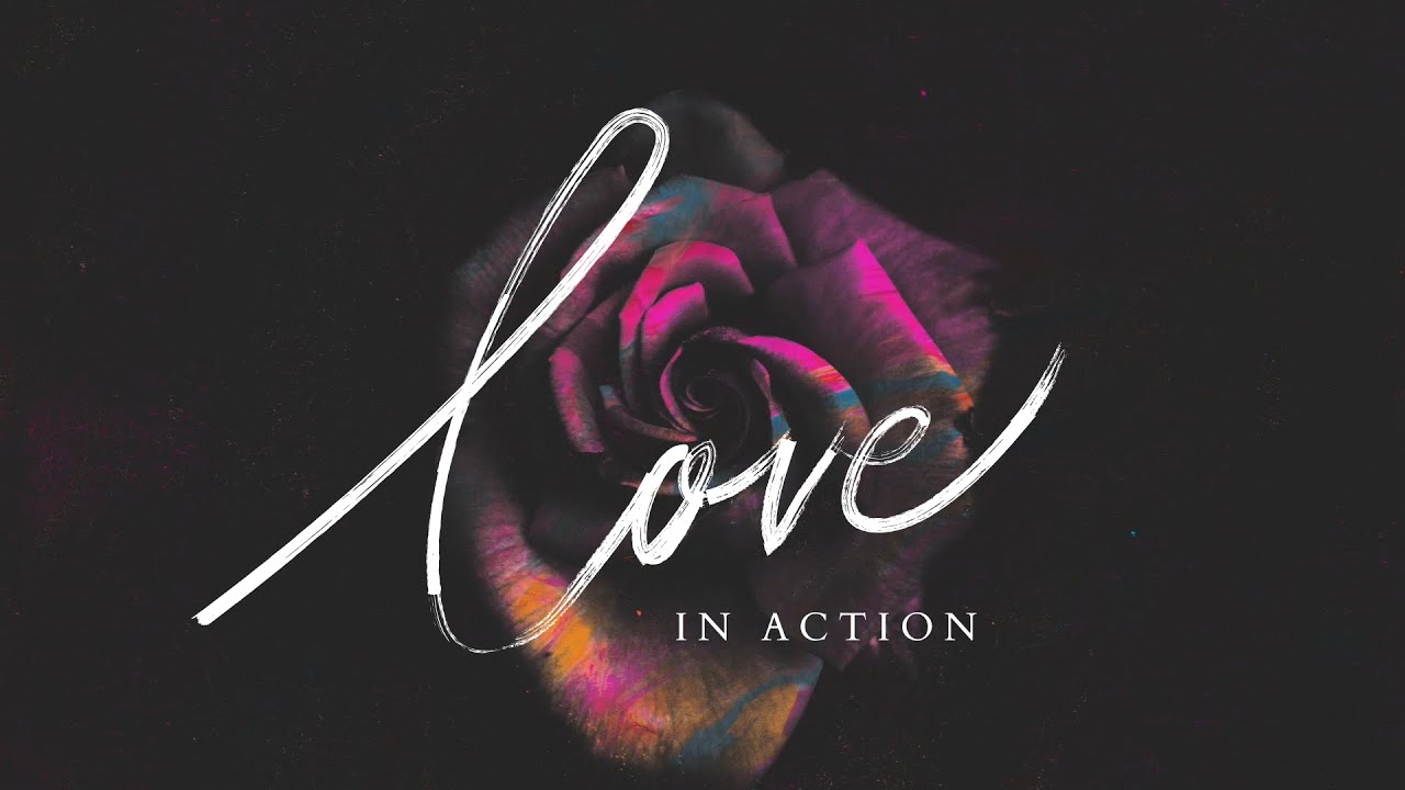 Love In Action (1 John 3:11-24)