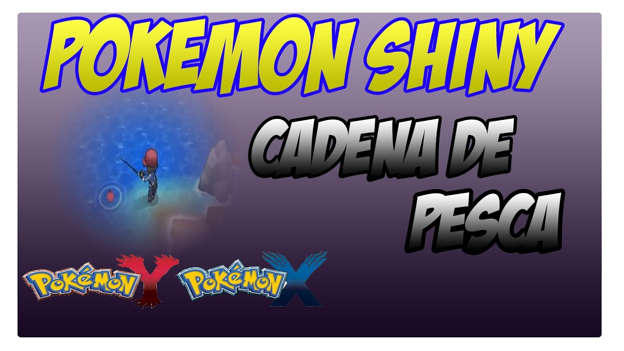 POKEMON X/Y : COMO CONSEGUIR POKEMON SHINY [CADENA DE PESCA]