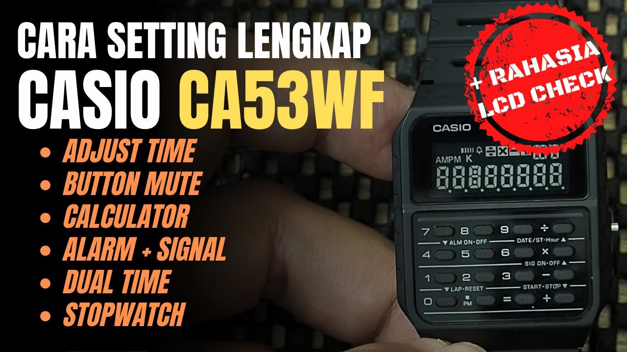 Cara Setting Lengkap Casio CA53W CA53WF dan Rahasia LCD Check - Complete User Guide B. Indonesia