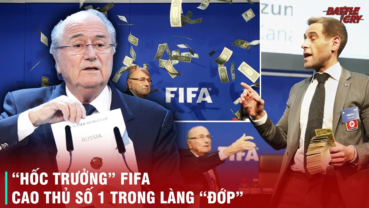 TỔNG HỢP NHỮNG VỤ BÊ BỐI KHỦNG KHIẾP ĐÃ BIẾN FIFA TRỞ THÀNH CÁI LÒ THAM NHŨNG SỐ 1 THẾ GIỚI
