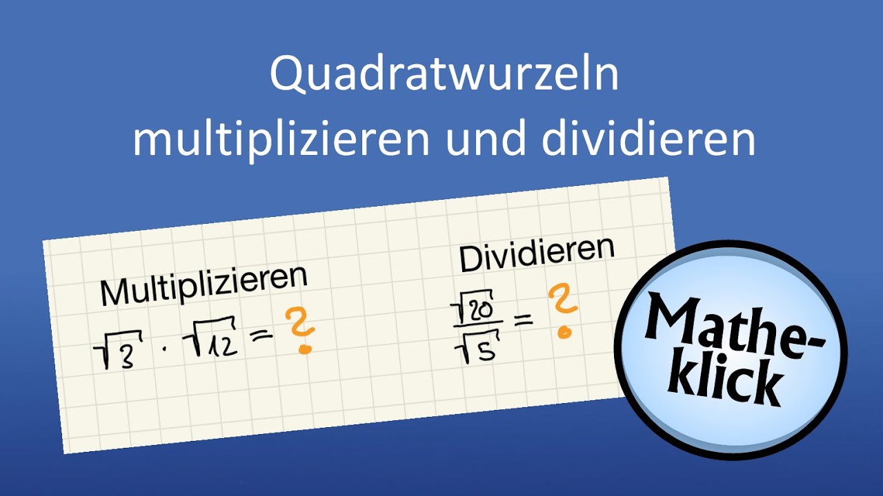 Quadratwurzeln multiplizieren und dividieren