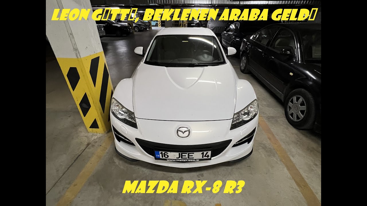 Beklenen Araba Geldi - Hoşgeldin Mazda RX-8 R3