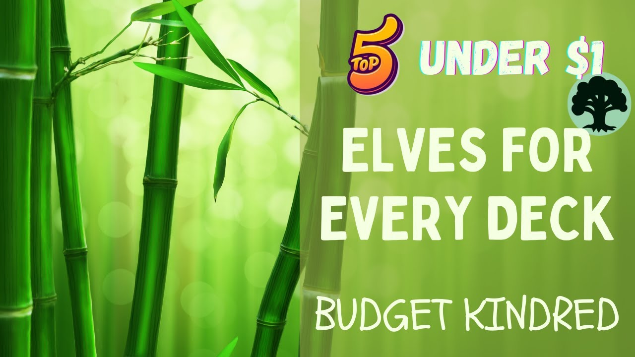 Unlocking Budget Kindred Elves: Top Picks for Every Deck Under $1!