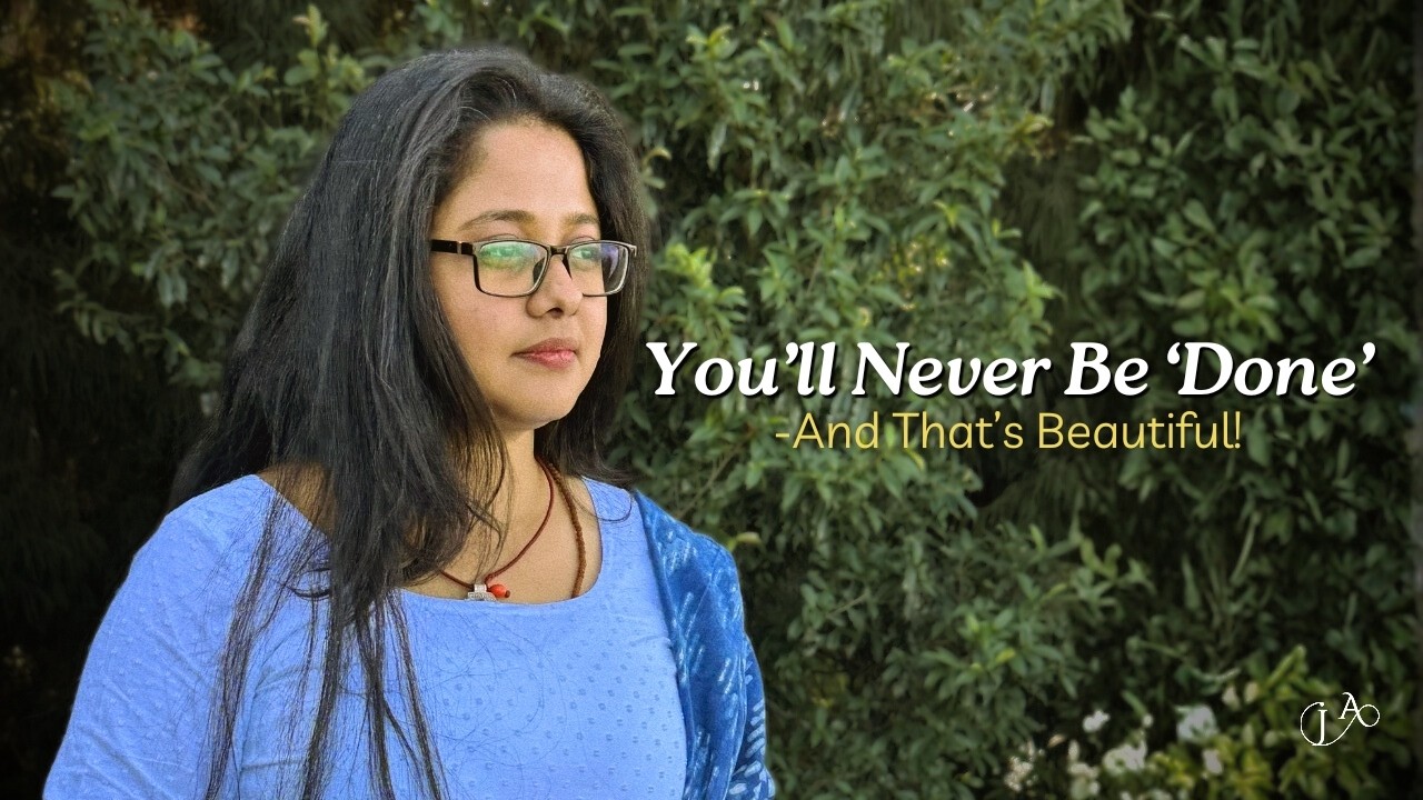 The truth about growing | Why you’ll never be finished (But always enough!)